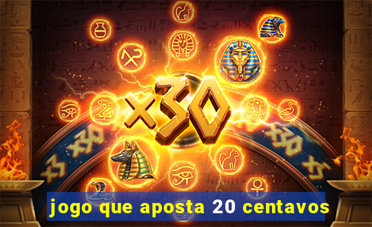 jogo que aposta 20 centavos