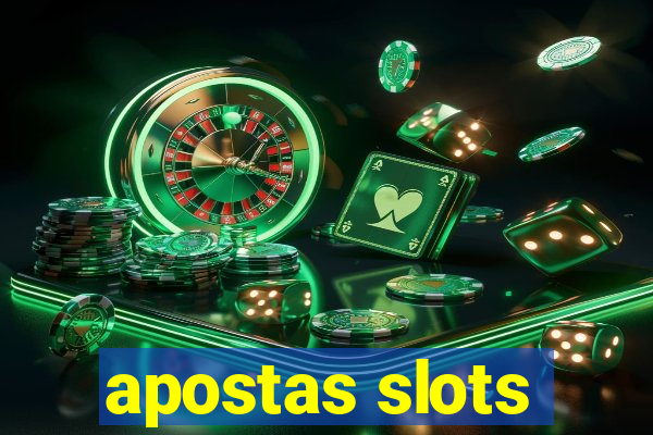 apostas slots