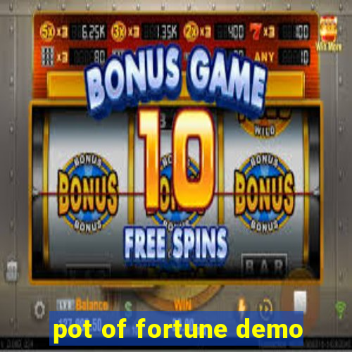 pot of fortune demo