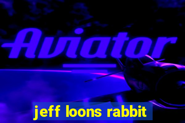 jeff loons rabbit