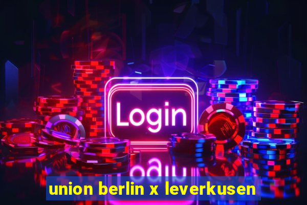 union berlin x leverkusen