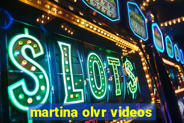 martina olvr videos