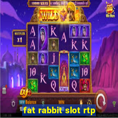 fat rabbit slot rtp