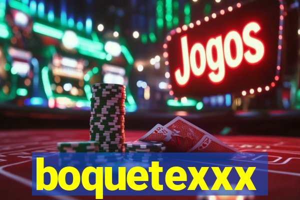 boquetexxx