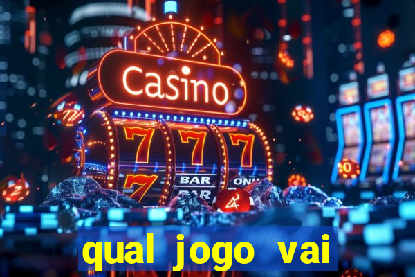 qual jogo vai passa hj na globo