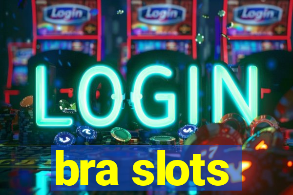 bra slots