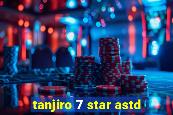 tanjiro 7 star astd