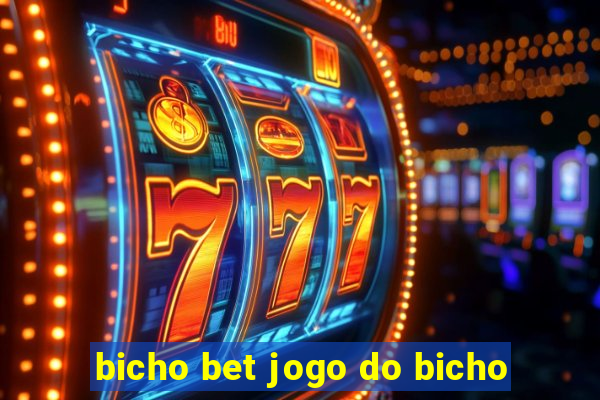 bicho bet jogo do bicho