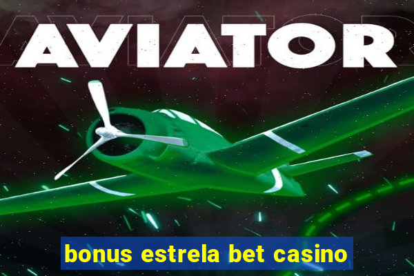 bonus estrela bet casino