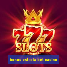 bonus estrela bet casino