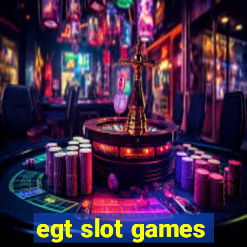 egt slot games