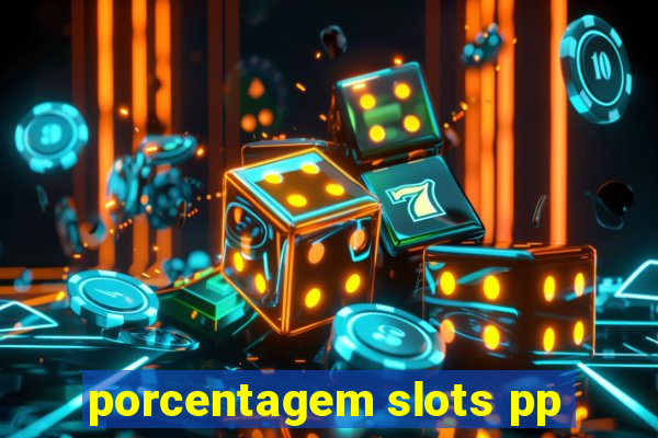 porcentagem slots pp