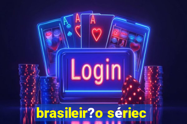 brasileir?o sériec