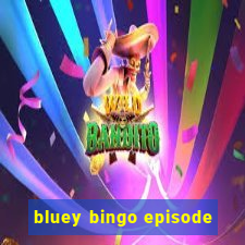 bluey bingo episode