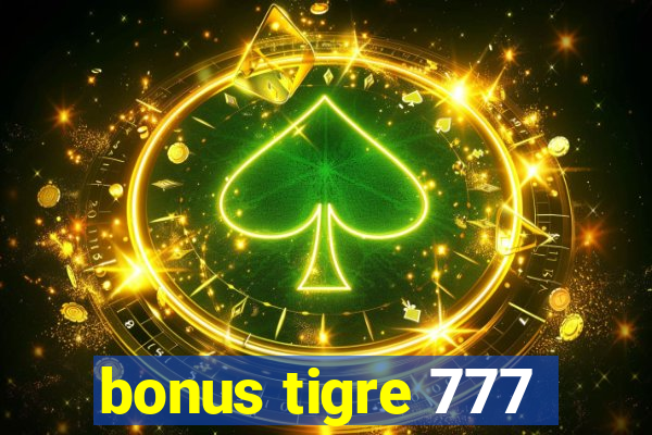 bonus tigre 777