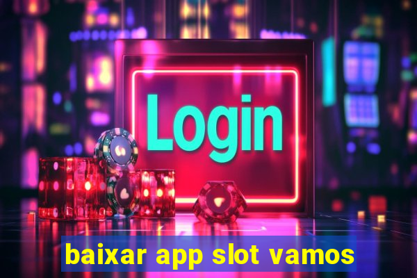 baixar app slot vamos