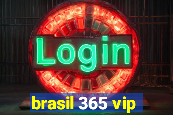 brasil 365 vip