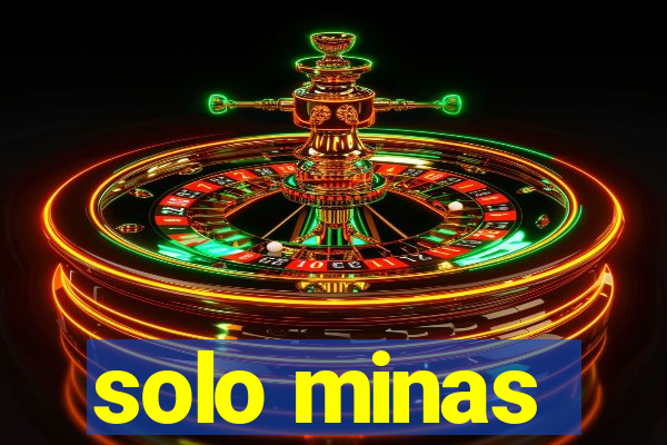 solo minas