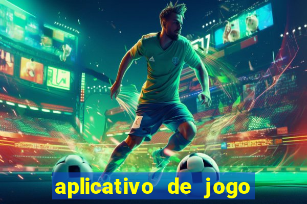 aplicativo de jogo ganhar dinheiro