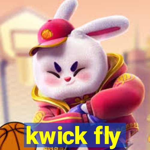 kwick fly