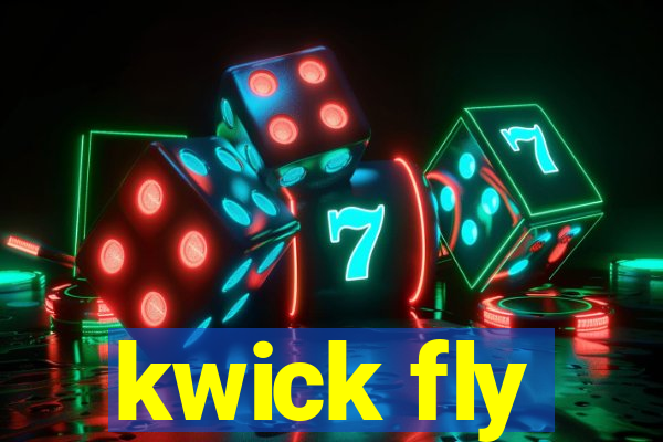 kwick fly