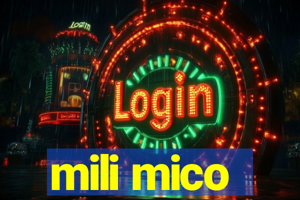 mili mico