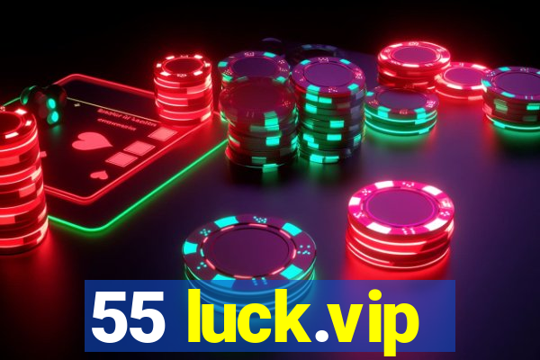 55 luck.vip