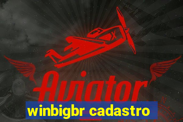 winbigbr cadastro