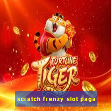 scratch frenzy slot paga