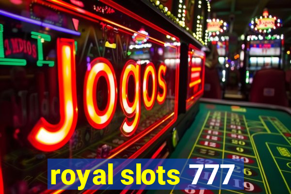 royal slots 777