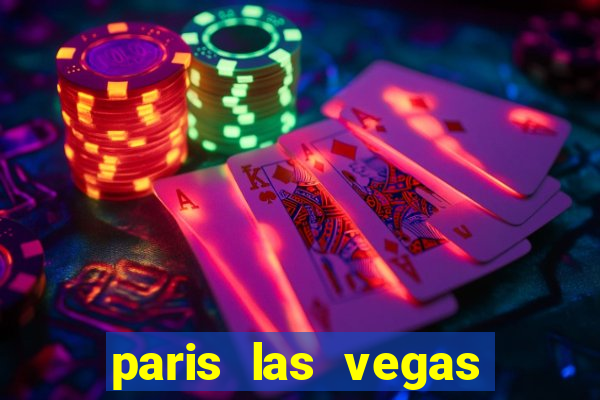 paris las vegas hotel e casino