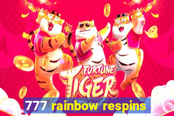 777 rainbow respins