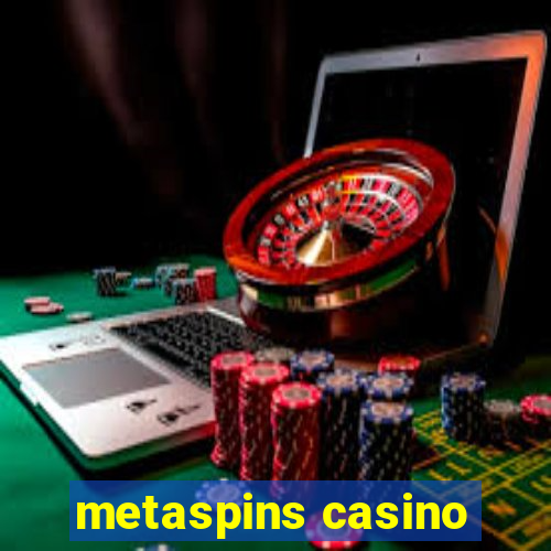 metaspins casino