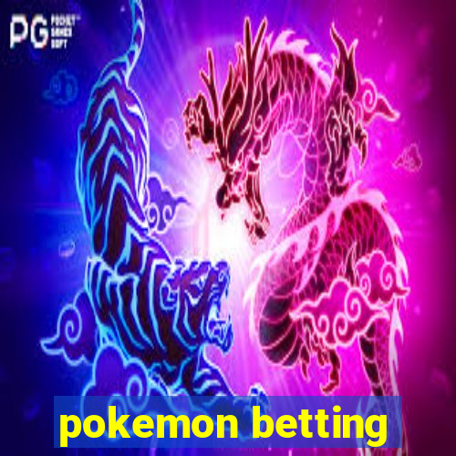 pokemon betting