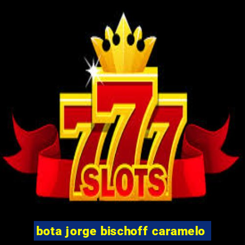 bota jorge bischoff caramelo