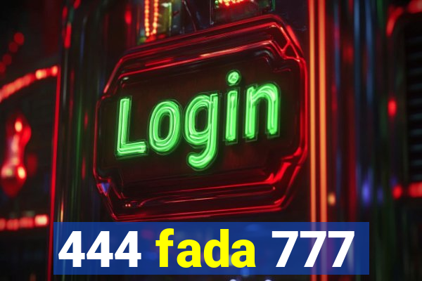 444 fada 777