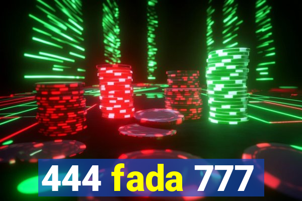 444 fada 777