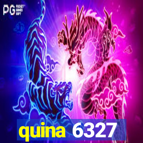 quina 6327