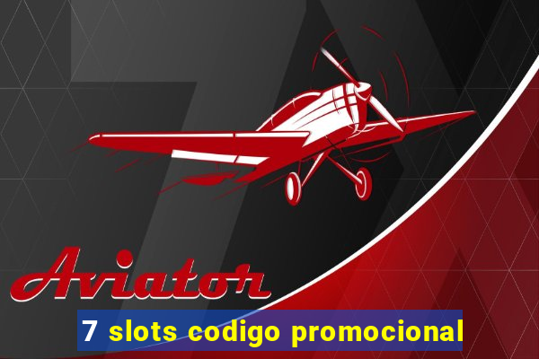 7 slots codigo promocional