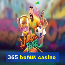 365 bonus casino