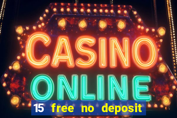 15 free no deposit casino to win real money