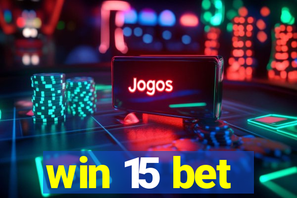 win 15 bet