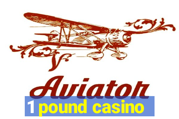 1 pound casino