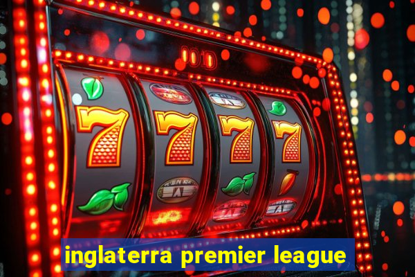 inglaterra premier league