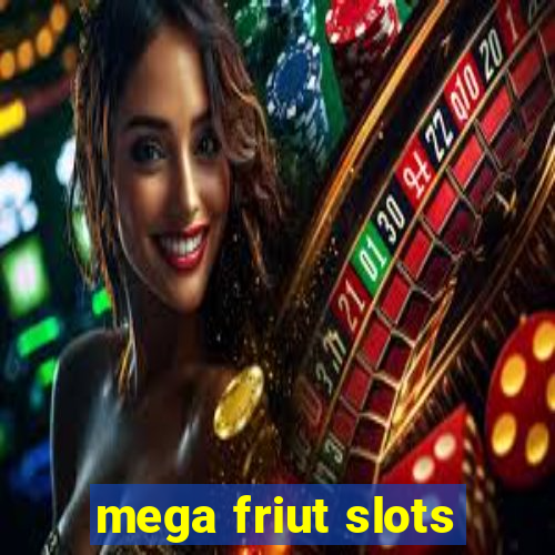 mega friut slots