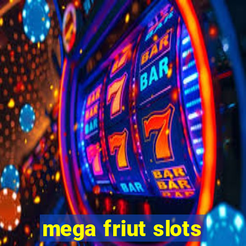 mega friut slots