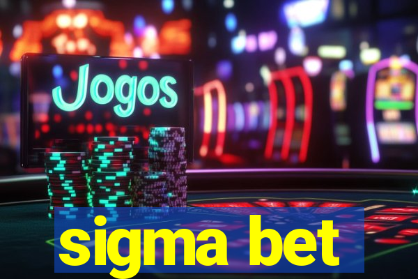 sigma bet