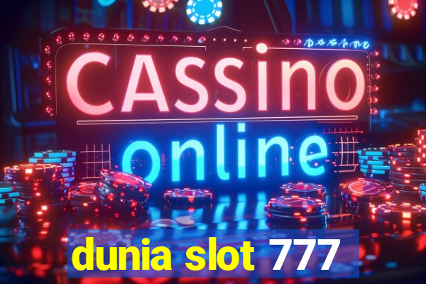 dunia slot 777