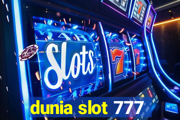 dunia slot 777