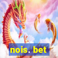 nois. bet